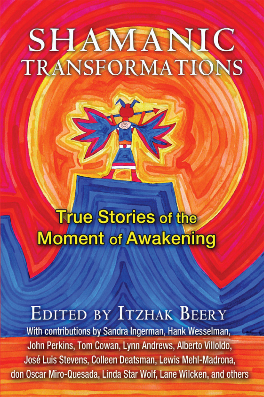 Shamanic Transformations True Stories of the Moment of Awakening - (PDF/EPUB Version)