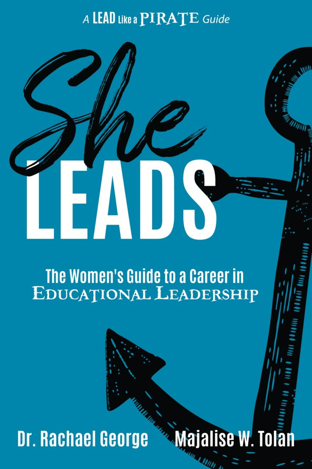 She Leads The Women's Guide to a Career in Educational Leadership - (PDF/EPUB Version)