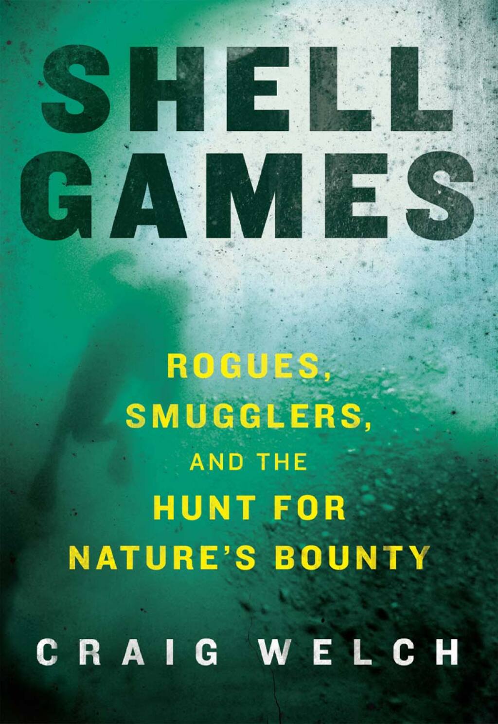 Shell Games Rogues, Smugglers, and the Hunt for Nature's Bounty - (PDF/EPUB Version)