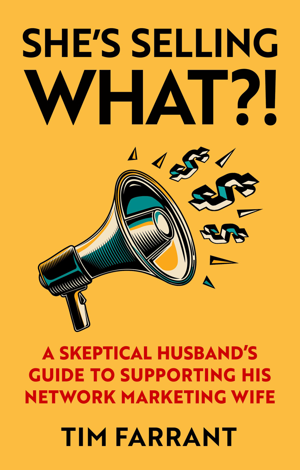 She's Selling What?! A Skeptical Husband's Guide to Supporting His Network Marketing Wife - (PDF/EPUB Version)