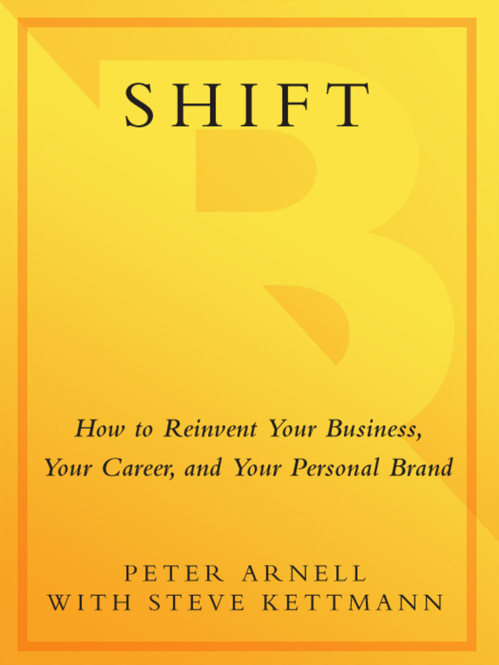 Shift How to Reinvent Your Business, Your Career, and Your Personal Brand - (PDF/EPUB Version)