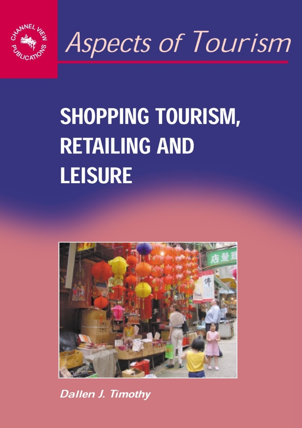 Shopping Tourism, Retailing and Leisure 1st Edition - (PDF/EPUB Version)