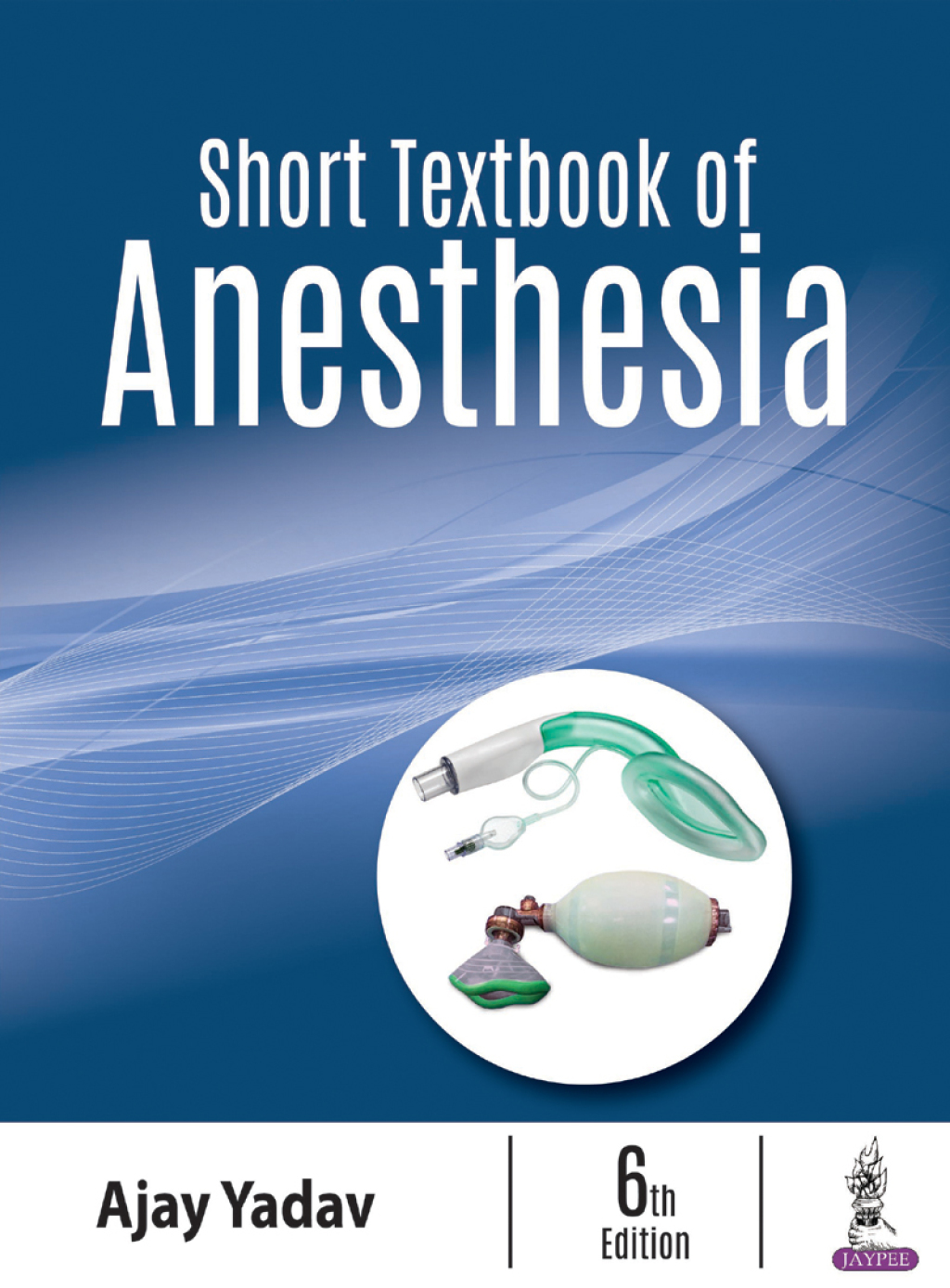 Short Textbook of Anesthesia 6th Edition - (PDF/EPUB Version)