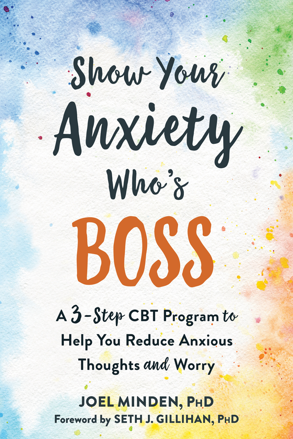 Show Your Anxiety Who's Boss A Three-Step CBT Program to Help You Reduce Anxious Thoughts and Worry - (PDF/EPUB Version)