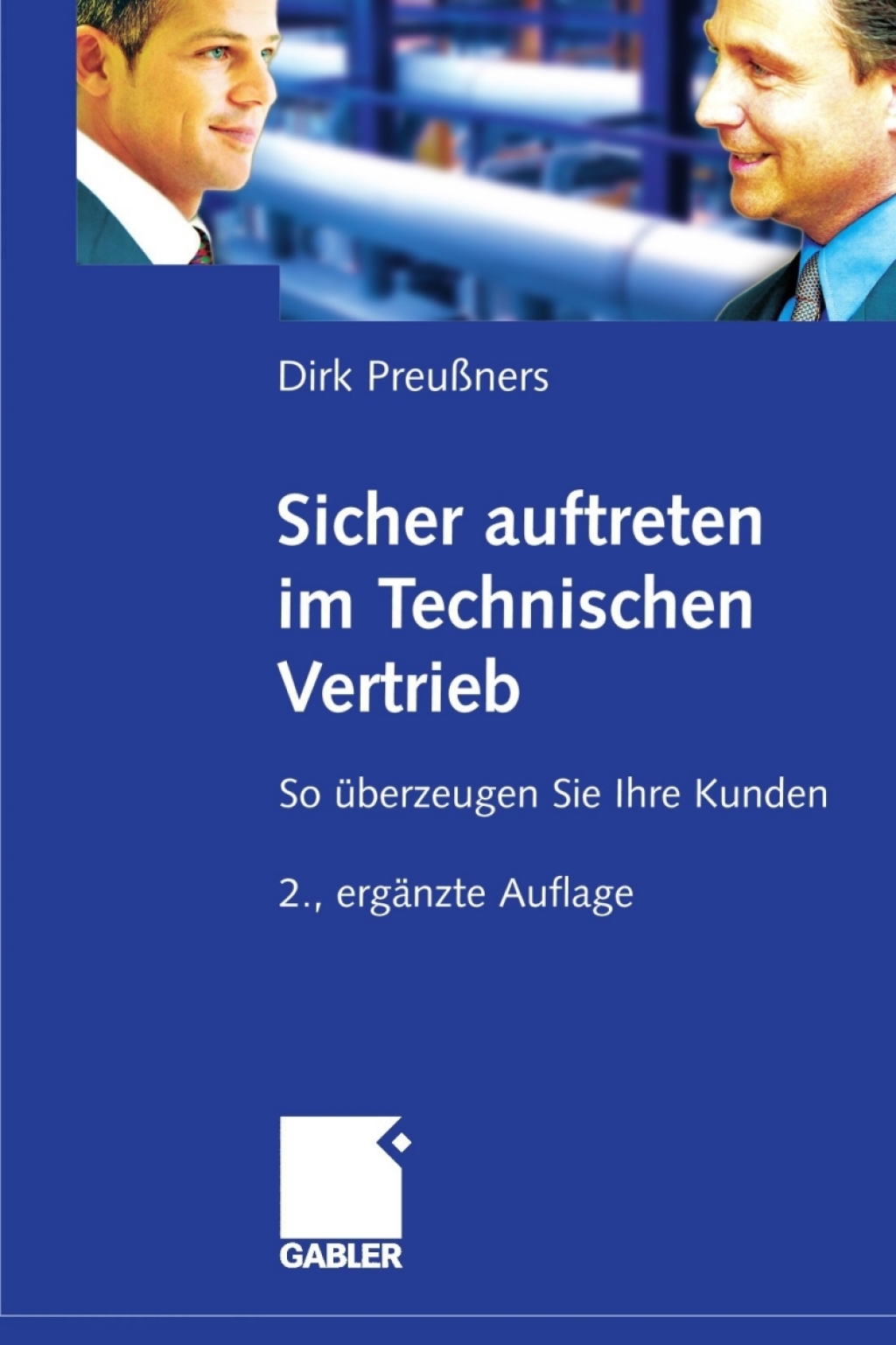 Sicher auftreten im Technischen Vertrieb So Ã¼berzeugen Sie Ihre Kunden 2nd Edition - (PDF/EPUB Version)