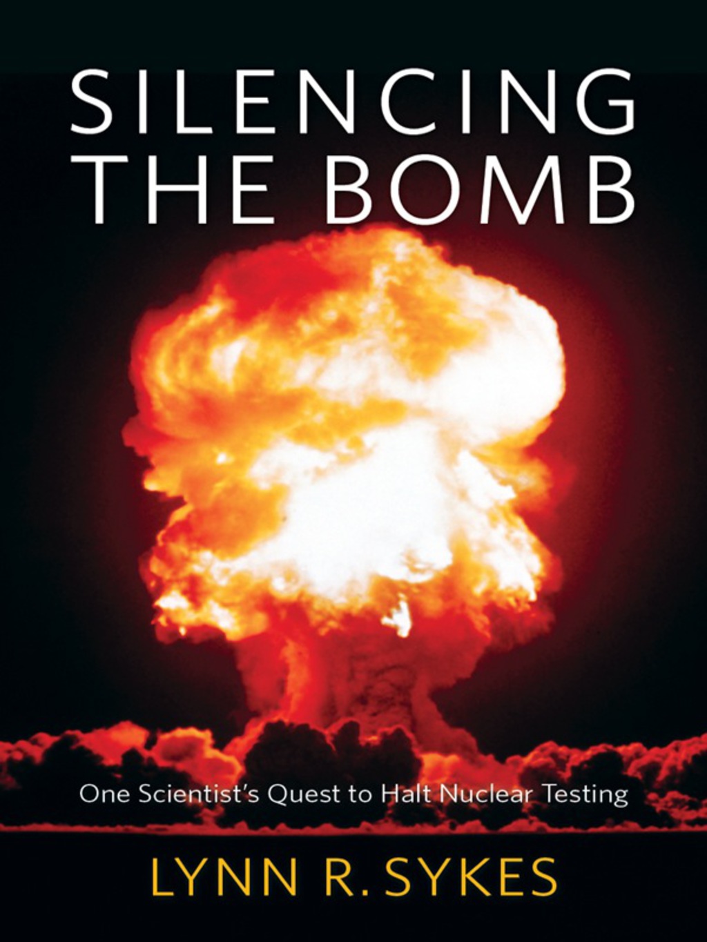 Silencing the Bomb One Scientist's Quest to Halt Nuclear Testing - (PDF/EPUB Version)