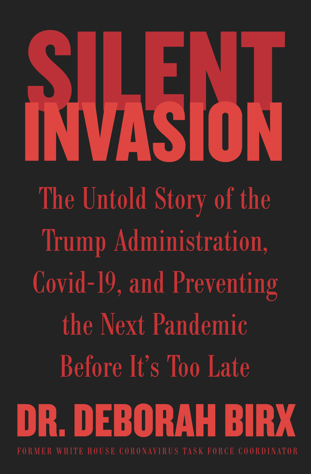 Silent Invasion The Untold Story of the Trump Administration, Covid-19, and Preventing the Next Pandemic Before It's Too Late - (PDF/EPUB Version)