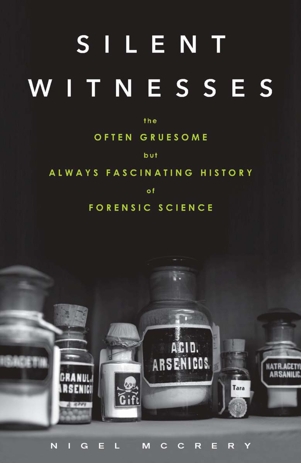 Silent Witnesses: The Often Gruesome but Always Fascinating History of Forensic Science 1st Edition - (PDF/EPUB Version)