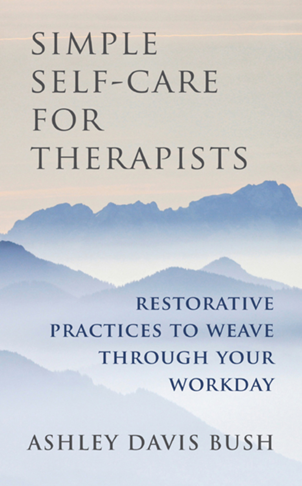 Simple Self-Care for Therapists: Restorative Practices to Weave Through Your Workday - (PDF/EPUB Version)