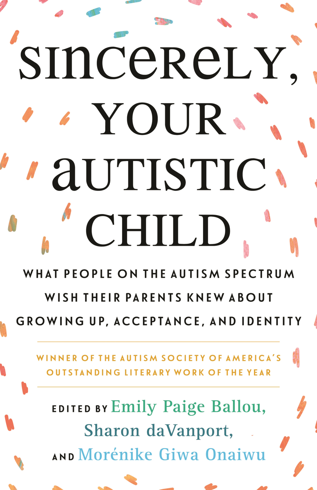 Sincerely, Your Autistic Child What People on the Autism Spectrum Wish Their Parents Knew About Growing Up, Acceptance, and Identity - (PDF/EPUB Version)