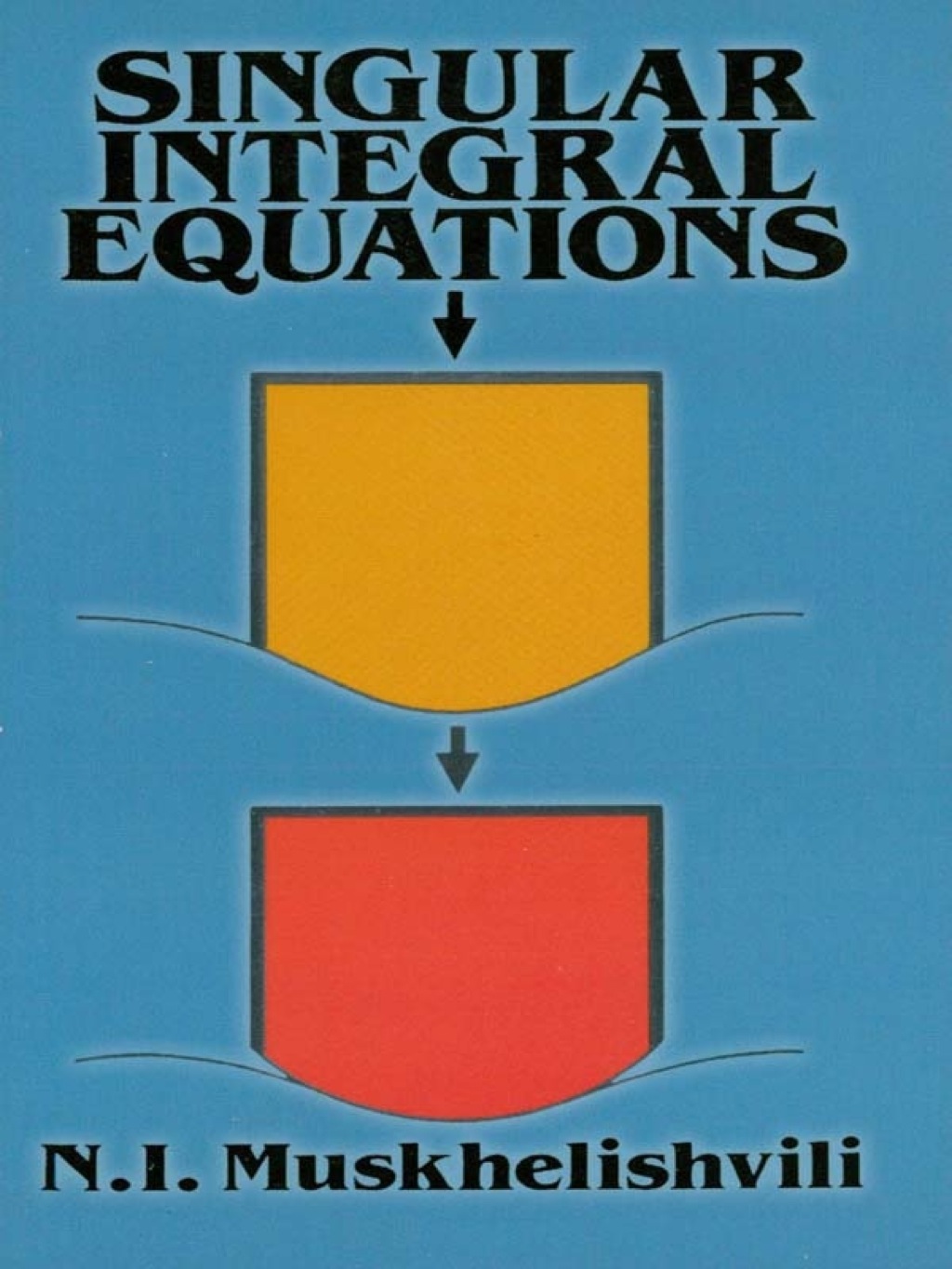 Singular Integral Equations Boundary Problems of Function Theory and Their Application to Mathematical Physics - (PDF/EPUB Version)