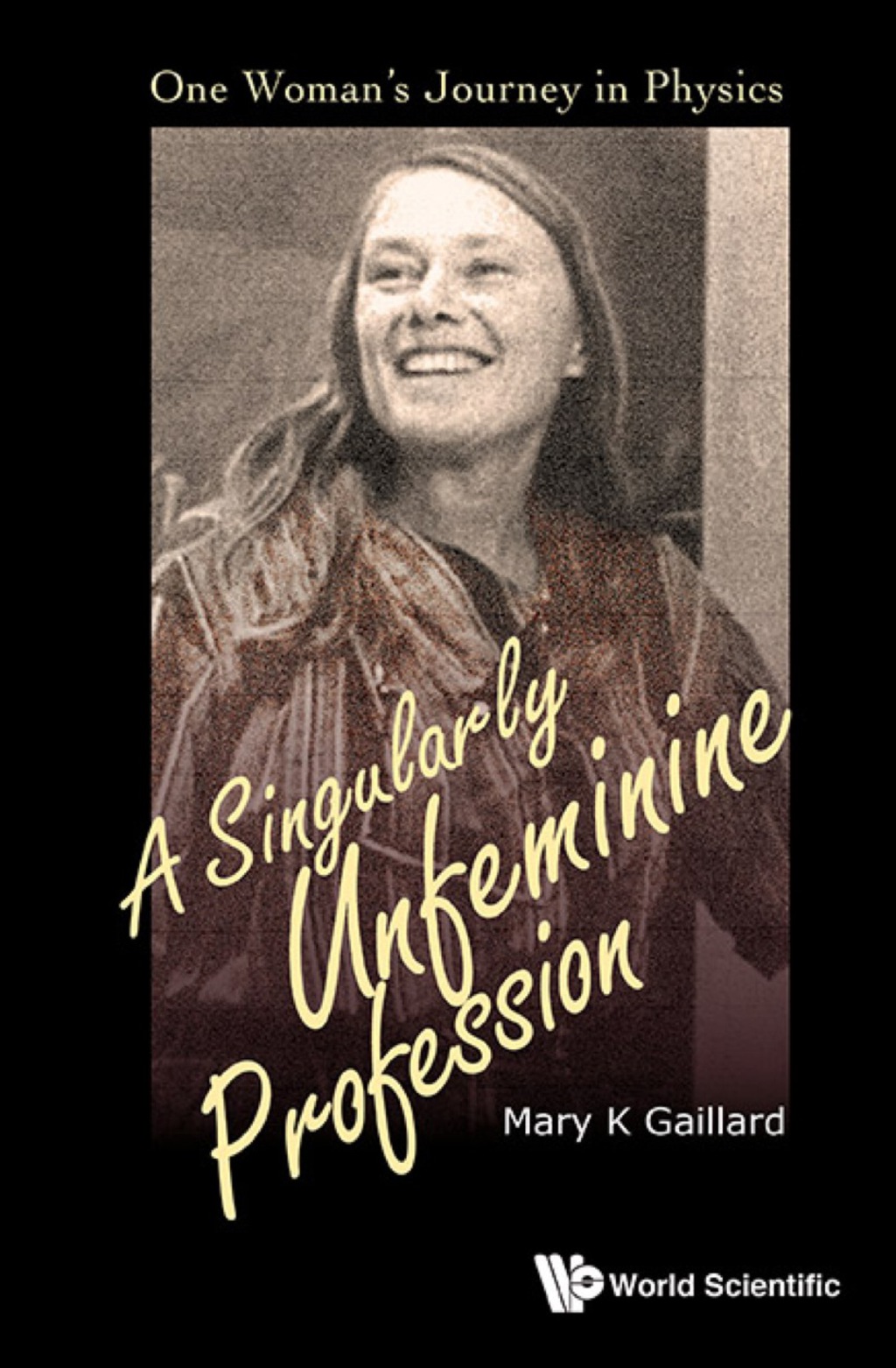 Singularly Unfeminine Profession, A: One Woman's Journey In Physics - (PDF/EPUB Version)