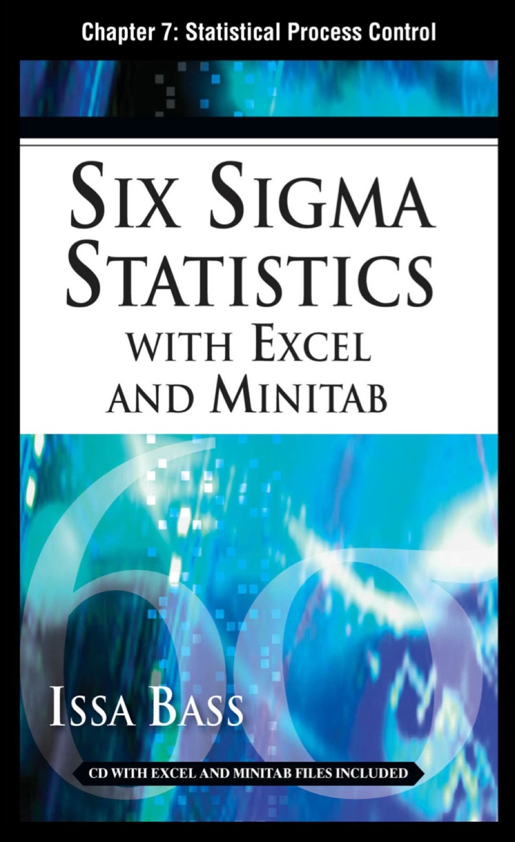 Six Sigma Statistics with EXCEL and MINITAB, Chapter 7 - Statistical Process Control - (PDF/EPUB Version)