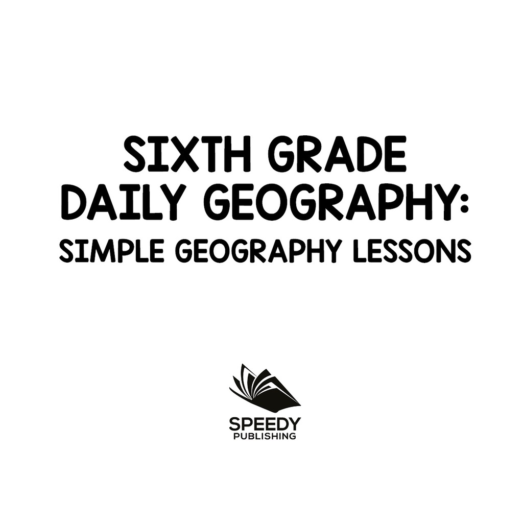 Sixth Grade Daily Geography: Simple Geography Lessons Wonders Of The World for Kids 6Th Grade Books - (PDF/EPUB Version)