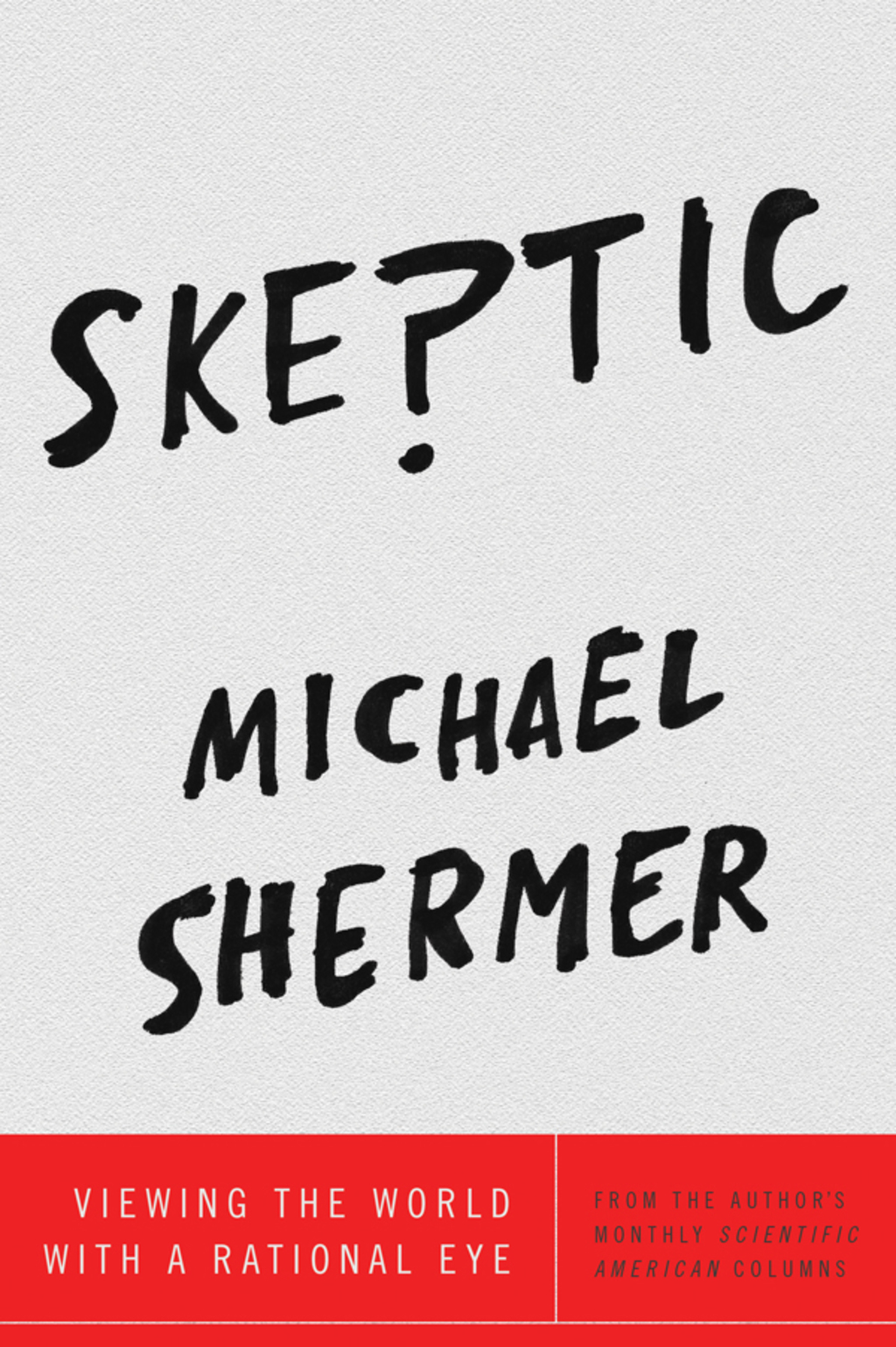Skeptic Viewing the World with a Rational Eye - (PDF/EPUB Version)