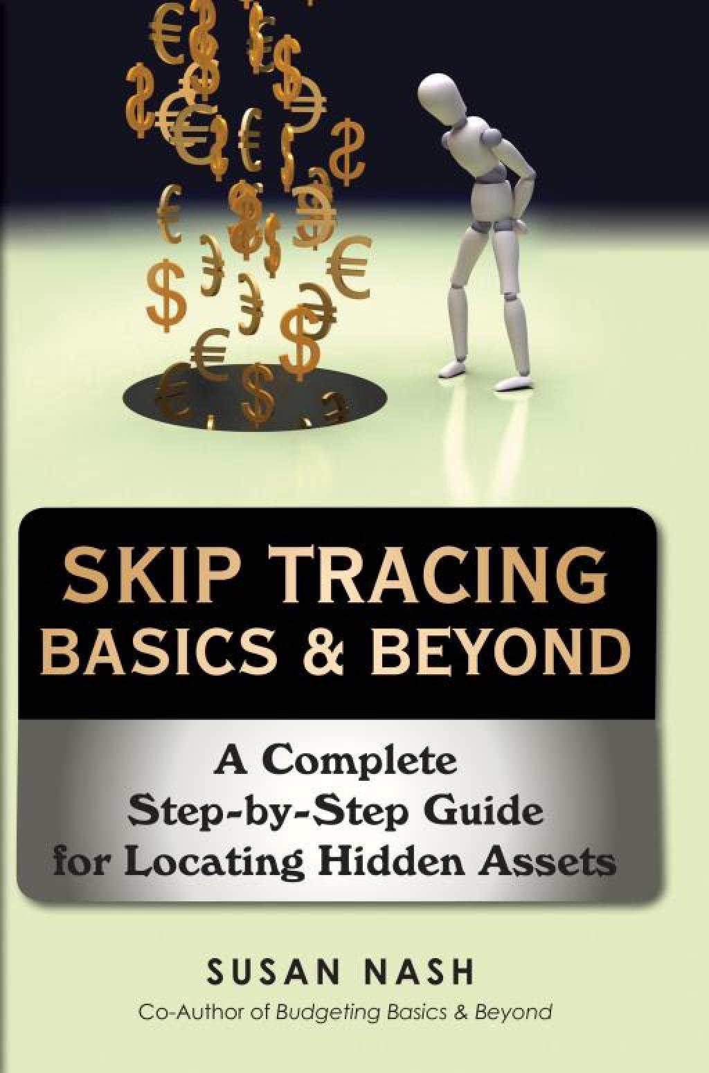 Skip Tracing Basics & Beyond A Complete Step-By-Step Guide for Locating Hidden Assets - (PDF/EPUB Version)