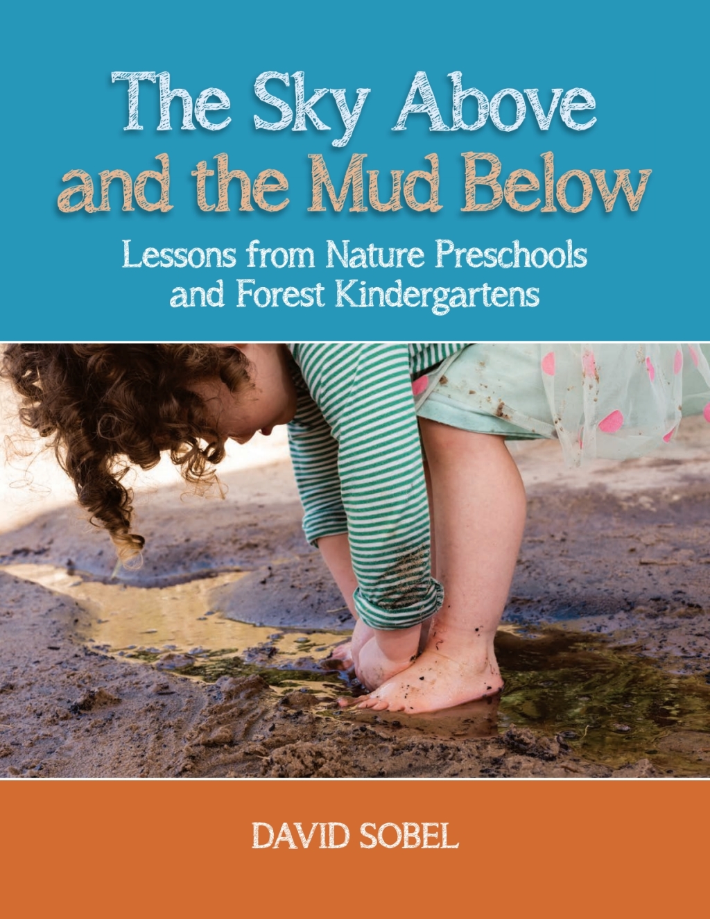 Sky Above and the Mud Below: Lessons from Nature Preschools and Forest Kindergartens 1st Edition - (PDF/EPUB Version)