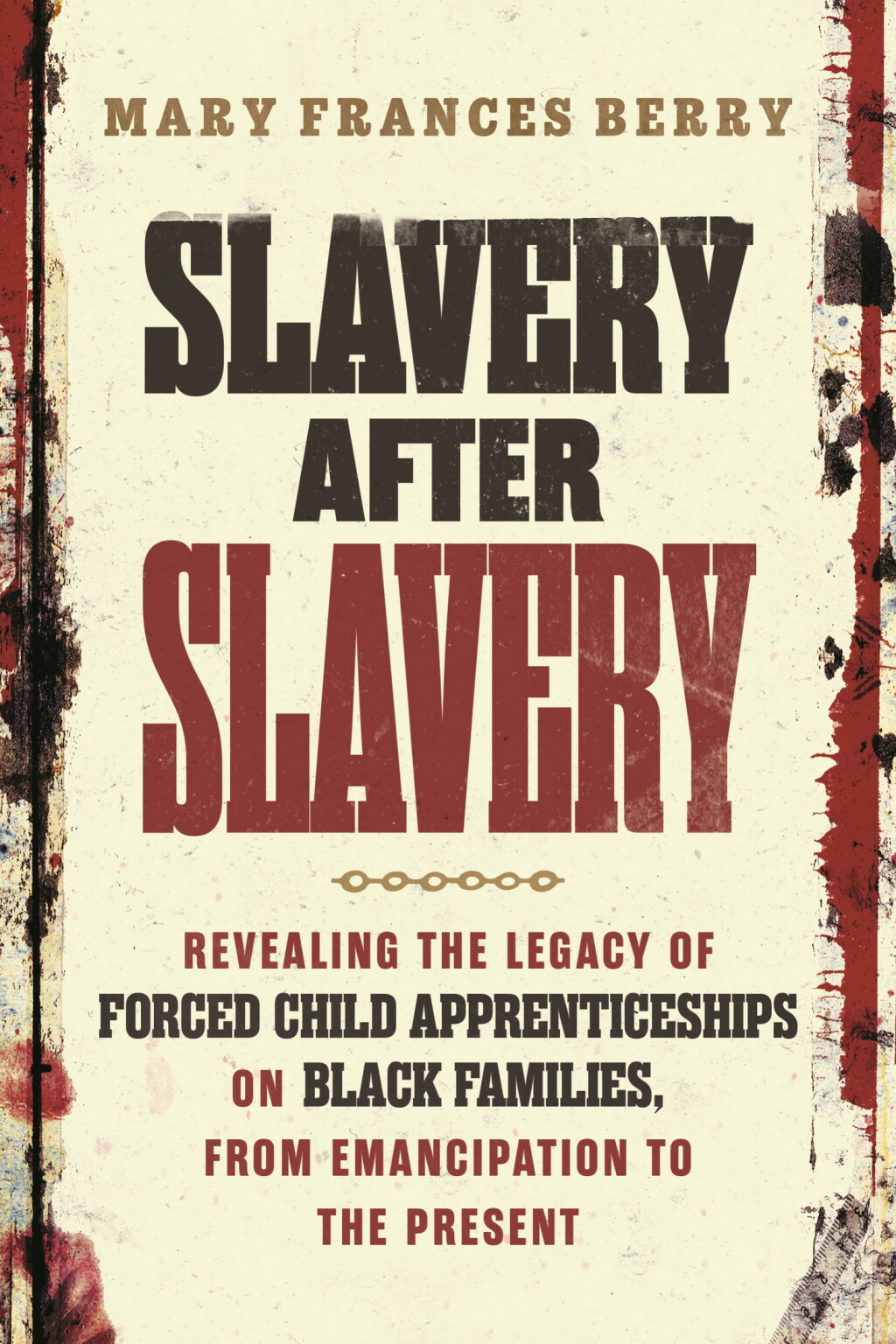 Slavery After Slavery Revealing the Legacy of Forced Child Apprenticeships on Black Families, from Emancipation to the Present - (PDF/EPUB Version)