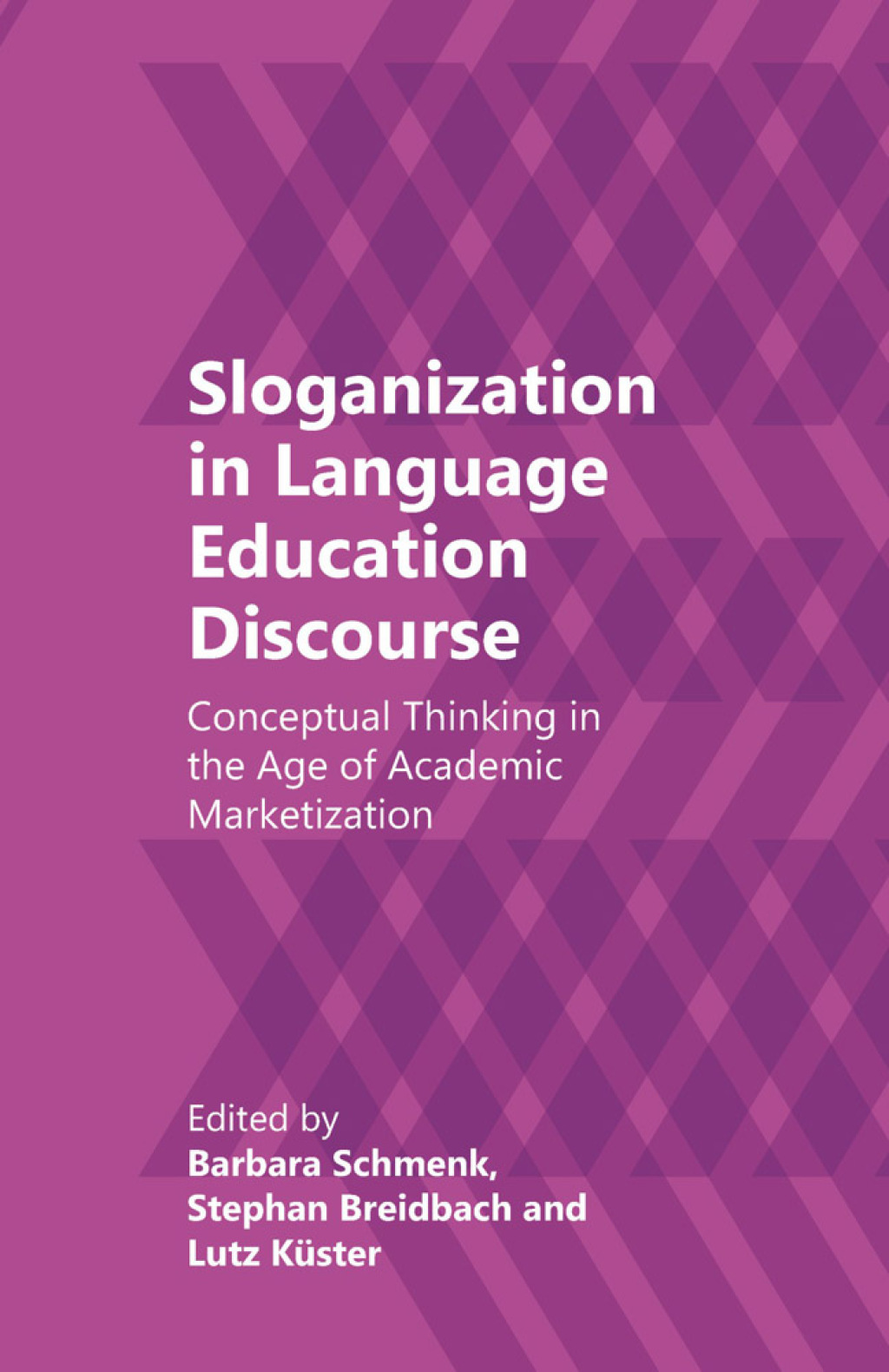 Sloganization in Language Education Discourse Conceptual Thinking in the Age of Academic Marketization 1st Edition - (PDF/EPUB Version)