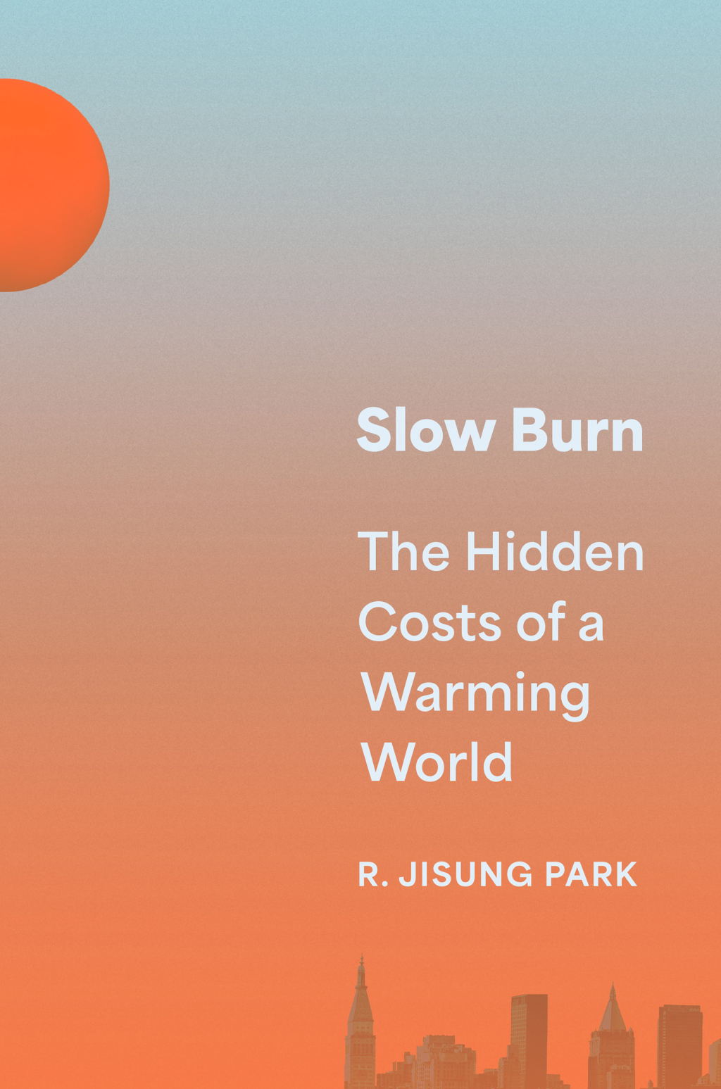Slow Burn The Hidden Costs of a Warming World - (PDF/EPUB Version)