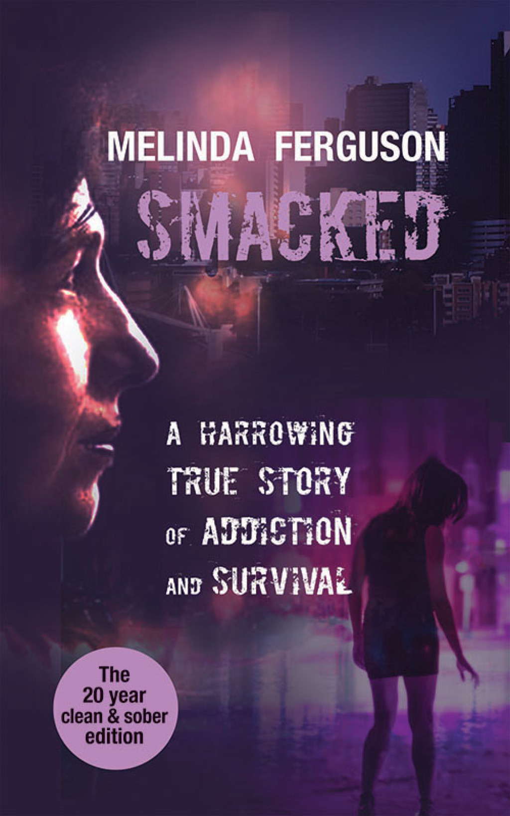 Smacked A harrowing true journey of addiction and survival 1st Edition - (PDF/EPUB Version)