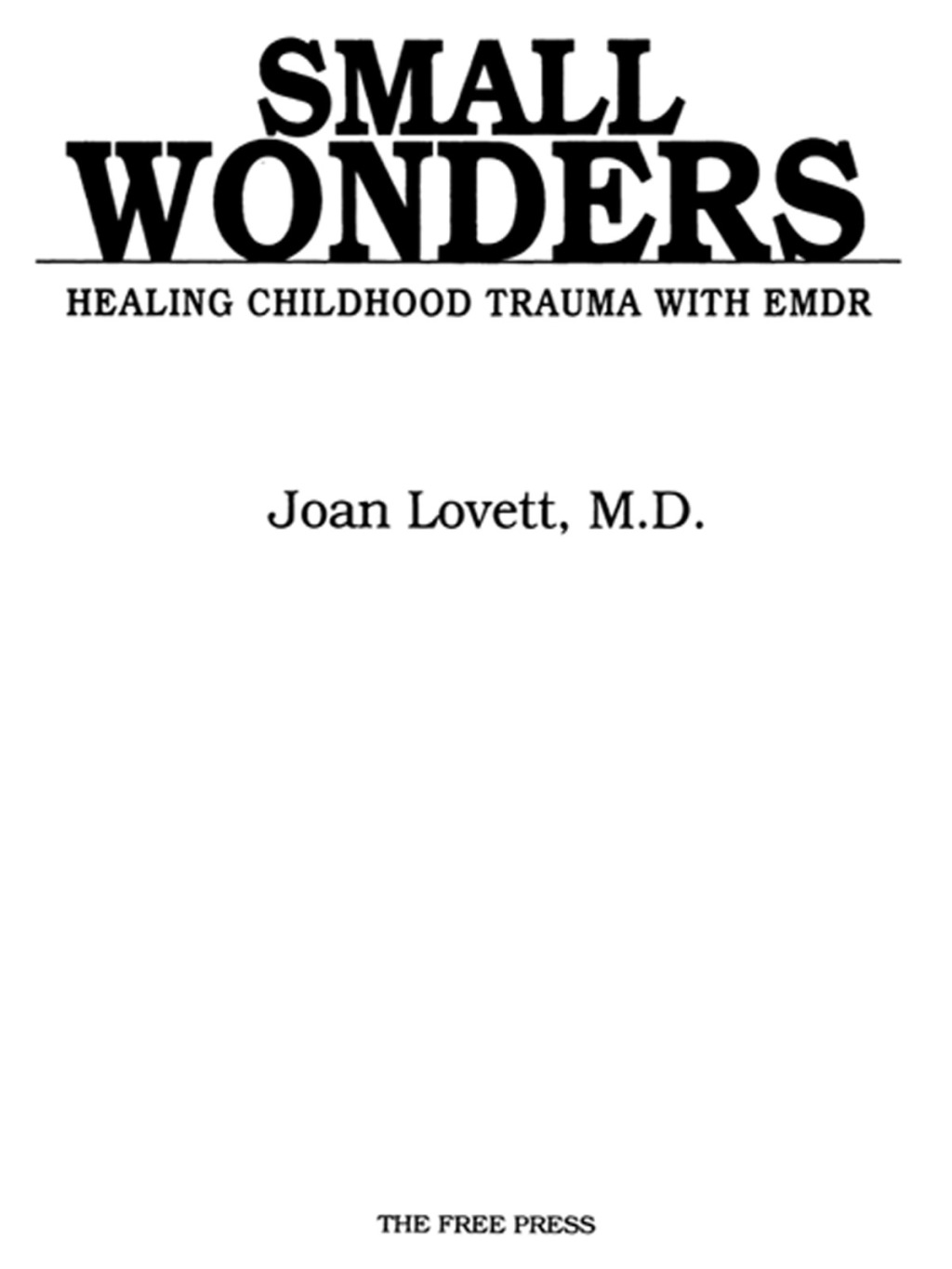Small Wonders Healing Childhood Trauma With EMDR - (PDF/EPUB Version)