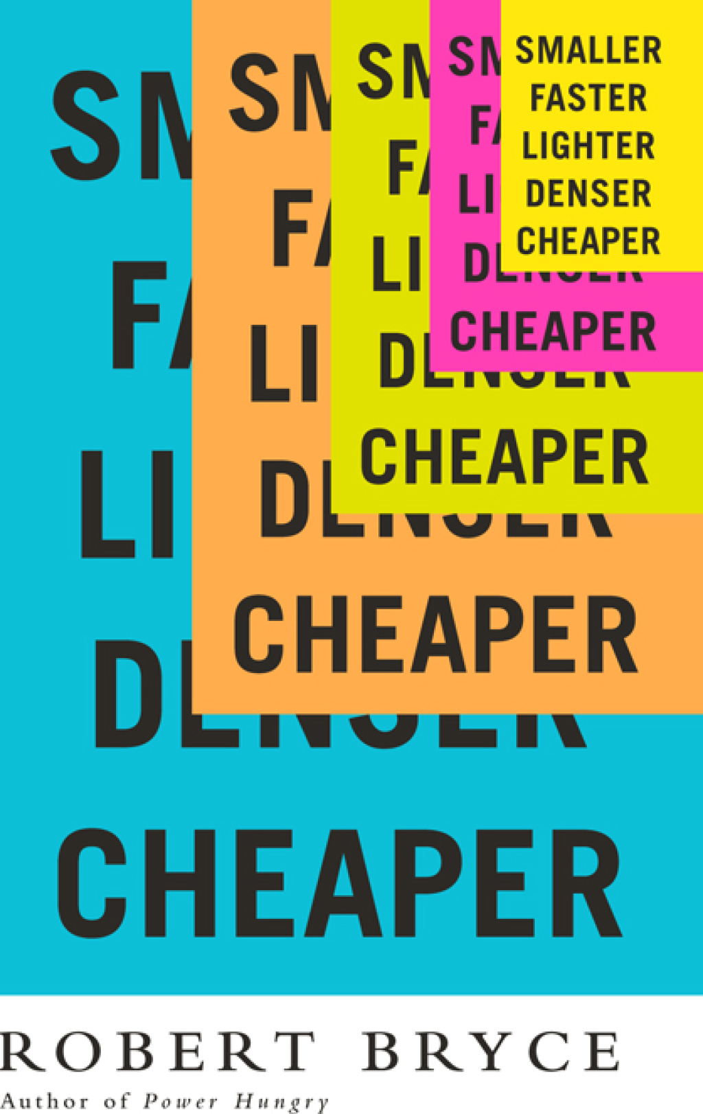Smaller Faster Lighter Denser Cheaper How Innovation Keeps Proving the Catastrophists Wrong - (PDF/EPUB Version)