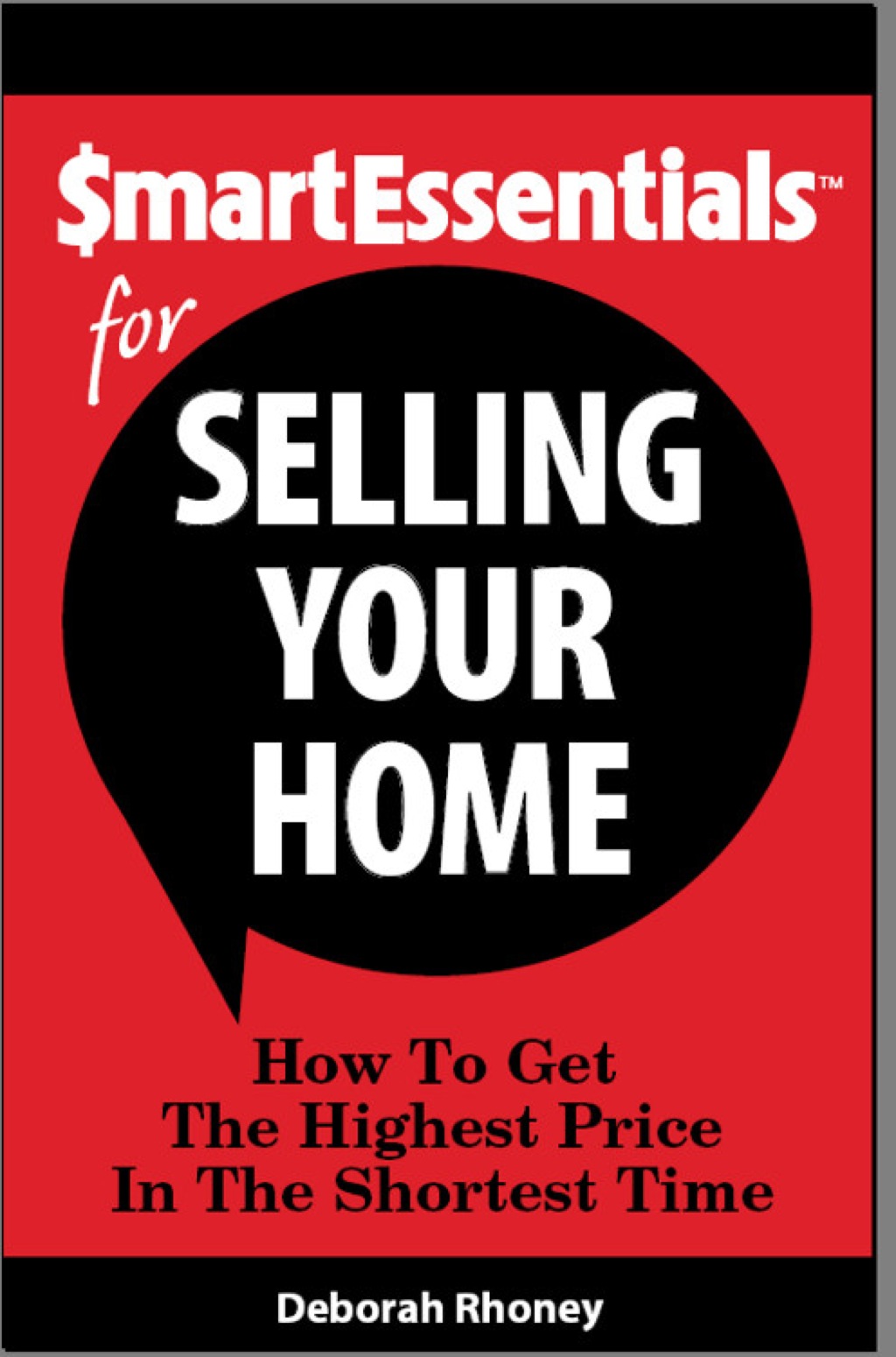 SMART ESSENTIALS FOR SELLING YOUR HOME: How To Get The Highest Price In The Shortest Time - (PDF/EPUB Version)