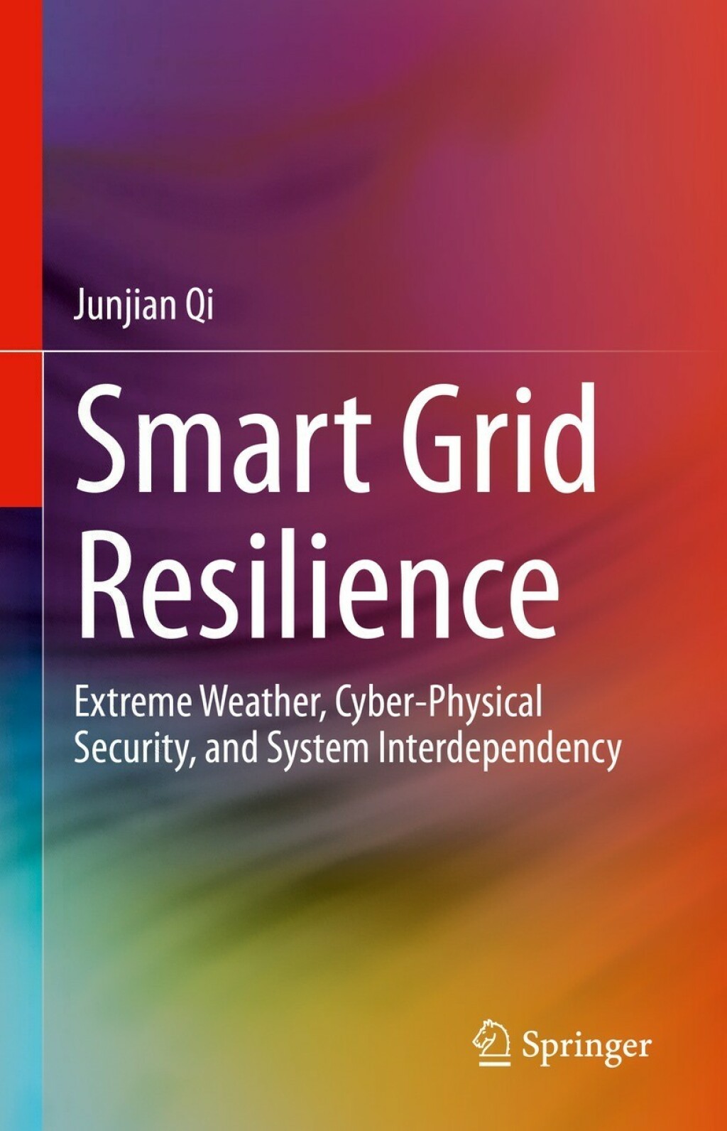 Smart Grid Resilience Extreme Weather, Cyber-Physical Security, and ...