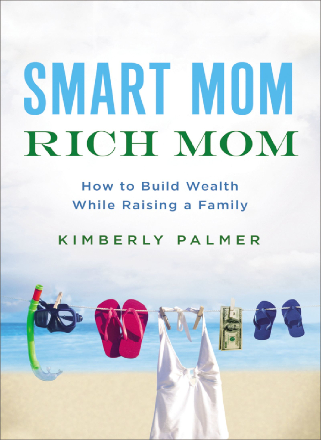 Smart Mom, Rich Mom How to Build Wealth While Raising a Family 1st Edition - (PDF/EPUB Version)