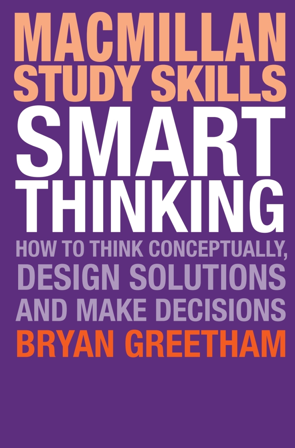 Smart Thinking How to Think Conceptually, Design Solutions and Make Decisions 1st Edition - (PDF/EPUB Version)