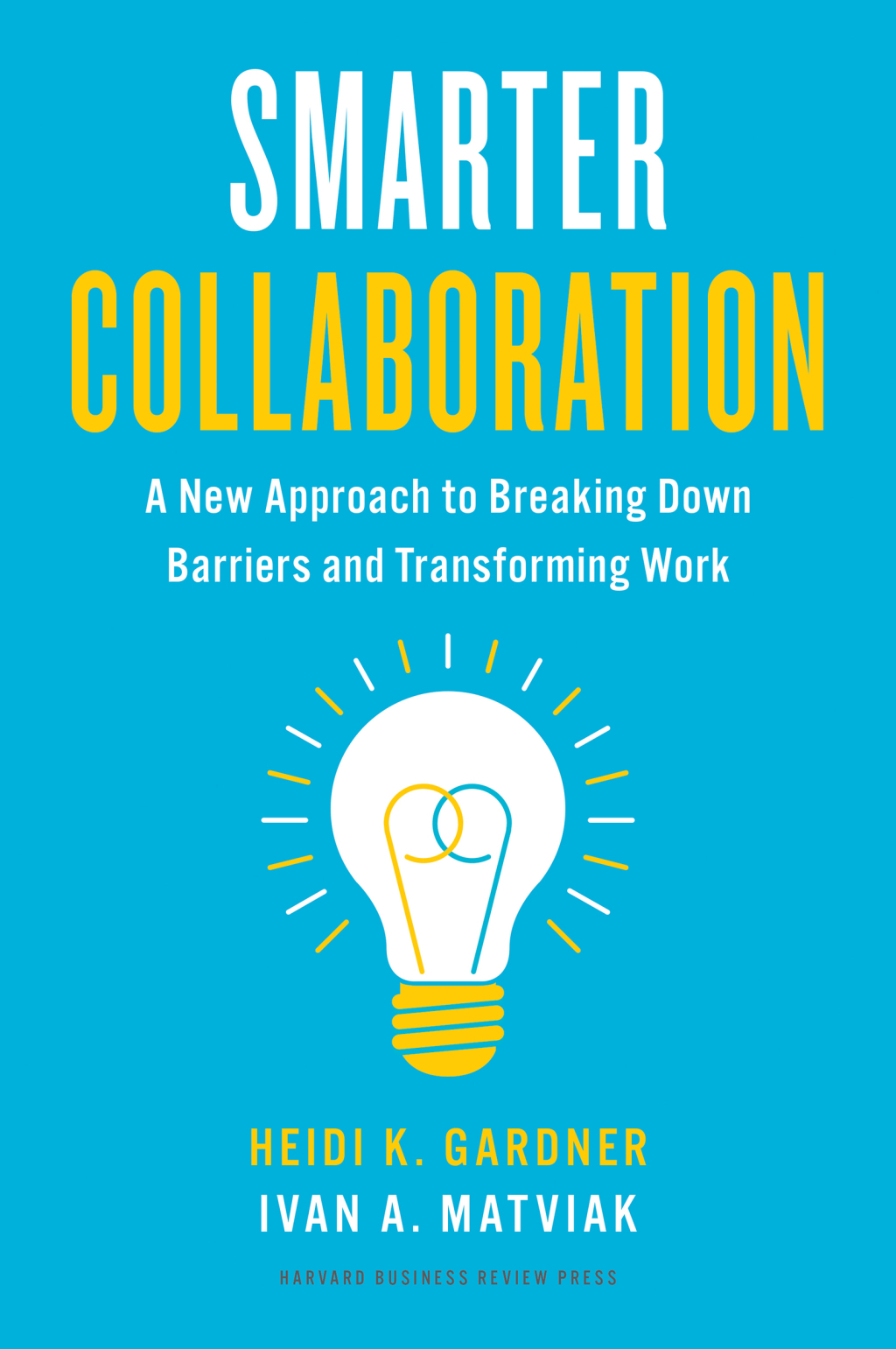 Smarter Collaboration A New Approach to Breaking Down Barriers and Transforming Work - (PDF/EPUB Version)