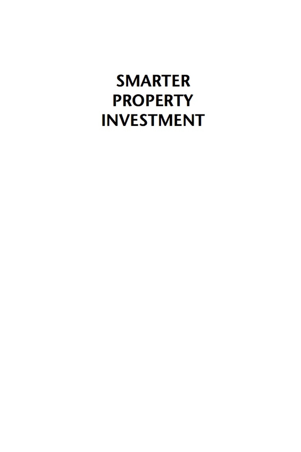 Smarter Property Investment Ways to make more out of residential property investment 3rd Edition - (PDF/EPUB Version)