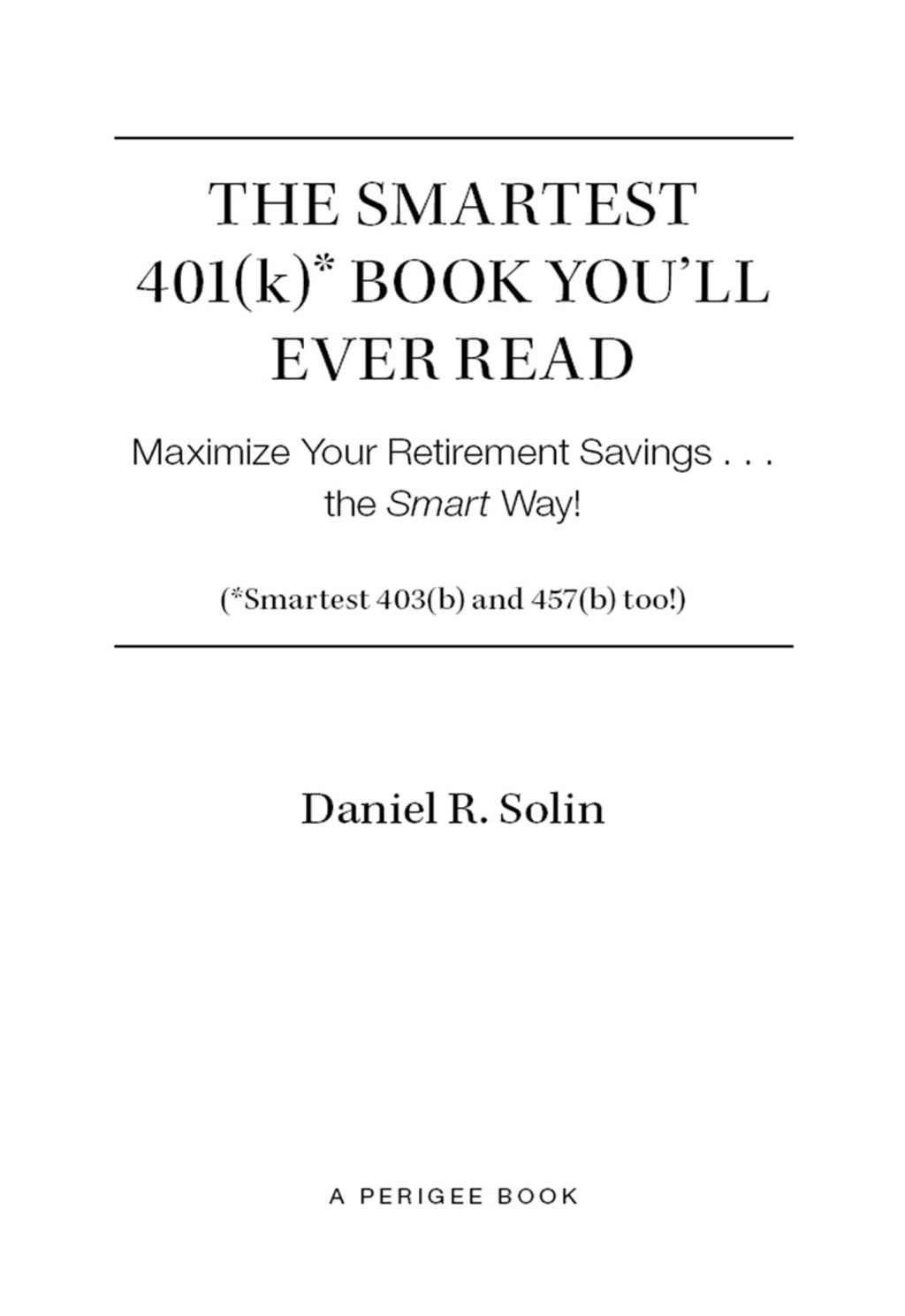 Smartest 401(k) Book You'll Ever Read Maximize Your Retirement Savings...the Smart Way! - (PDF/EPUB Version)