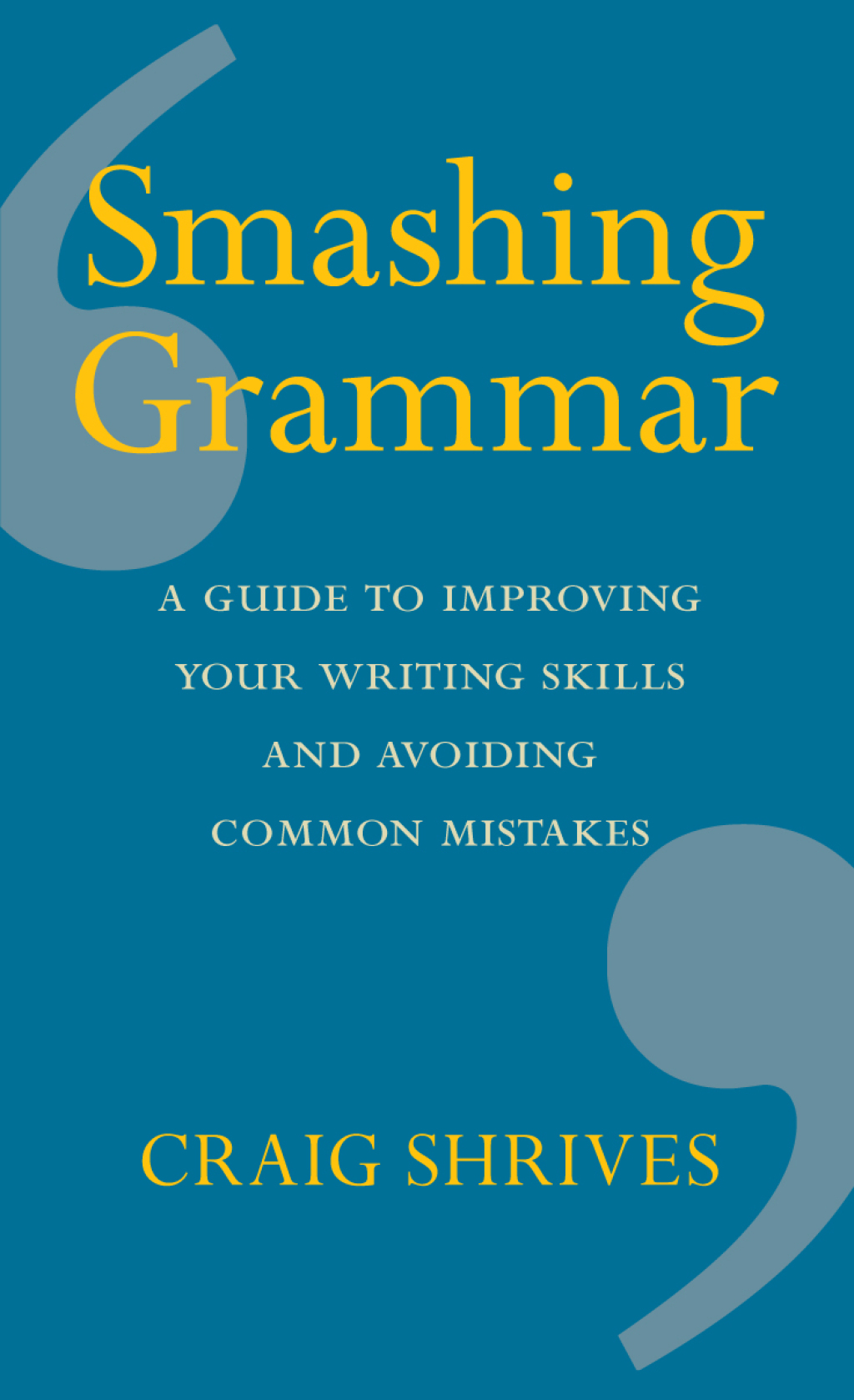 Smashing Grammar A guide to improving your writing skills and avoiding common mistakes - (PDF/EPUB Version)