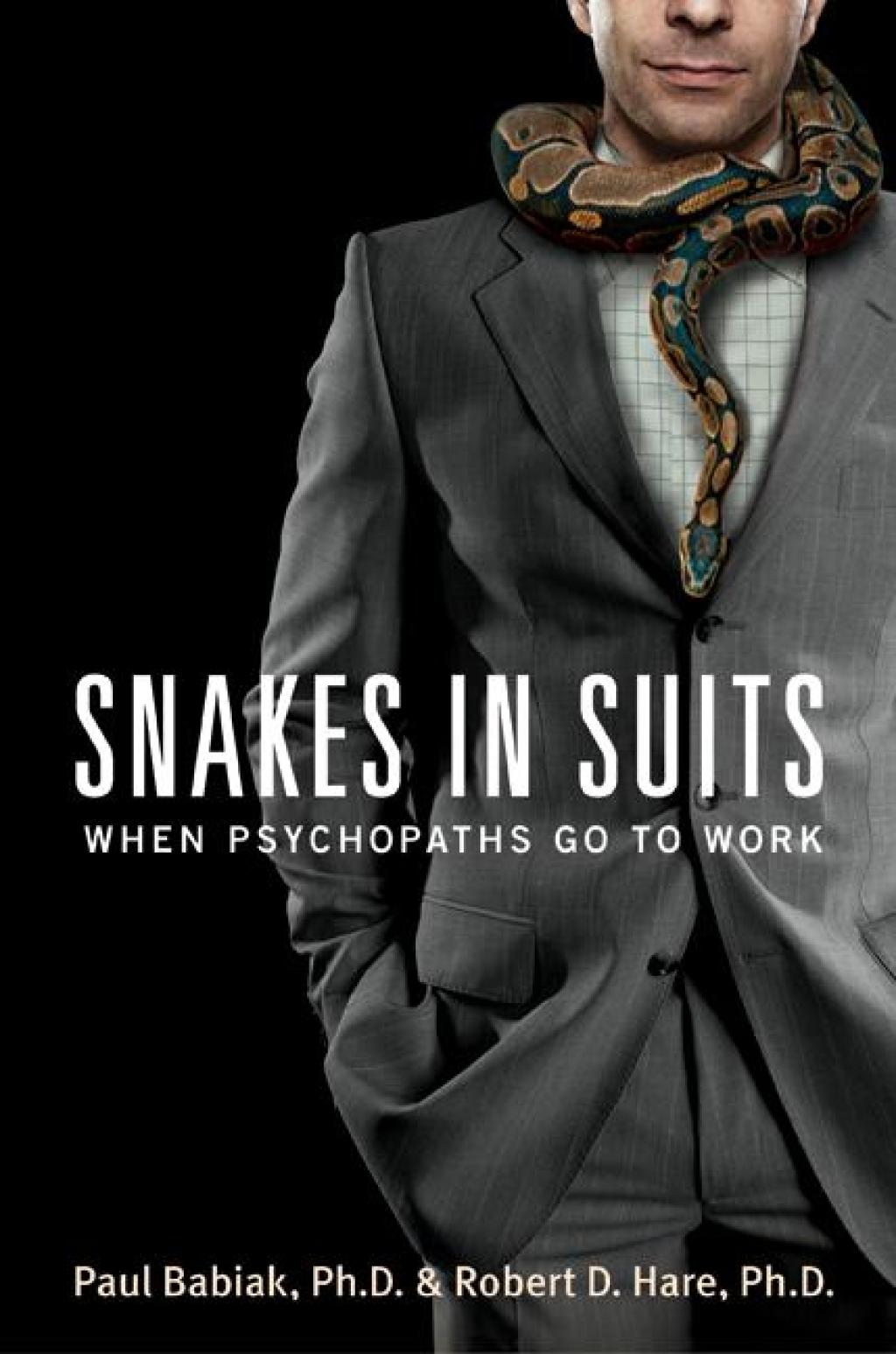 Snakes in Suits When Psychopaths Go to Work - (PDF/EPUB Version)