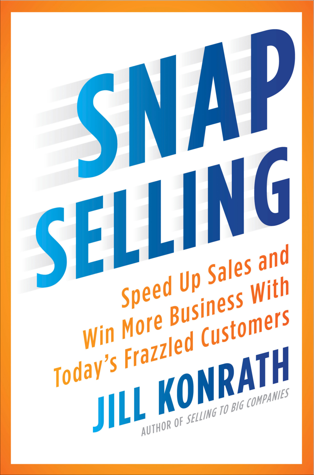 SNAP Selling Speed Up Sales and Win More Business with Today's Frazzled Customers - (PDF/EPUB Version)