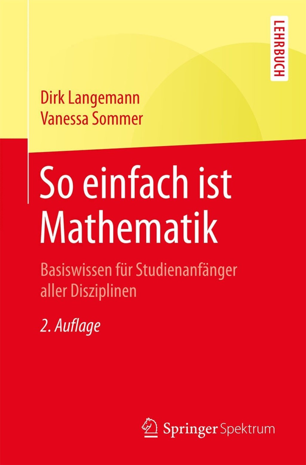 So einfach ist Mathematik Basiswissen fÃ¼r StudienanfÃ¤nger aller Disziplinen 2nd Edition - (PDF/EPUB Version)