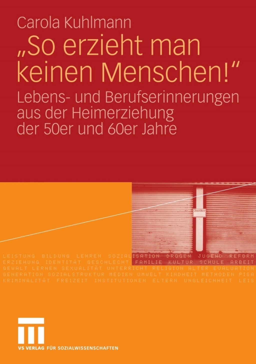 "So erzieht man keinen Menschen!" Lebens- und Berufserinnerungen aus der Heimerziehung der 50er und 60er Jahre  â€“ PDF/EPUB Version Downloadable