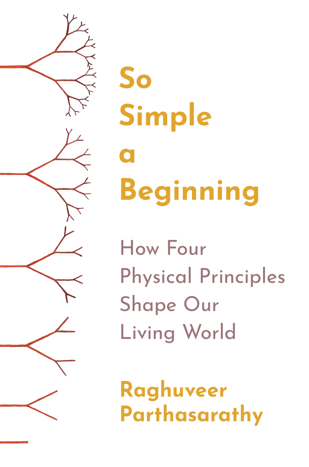 So Simple a Beginning How Four Physical Principles Shape Our Living World - (PDF/EPUB Version)