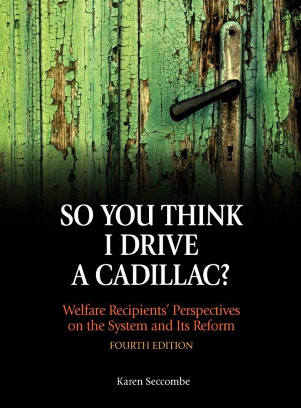 "So You Think I Drive a Cadillac?" Welfare Recipients' Perspectives on the System and Its Reform 4th Edition â€“ PDF/EPUB Version Downloadable