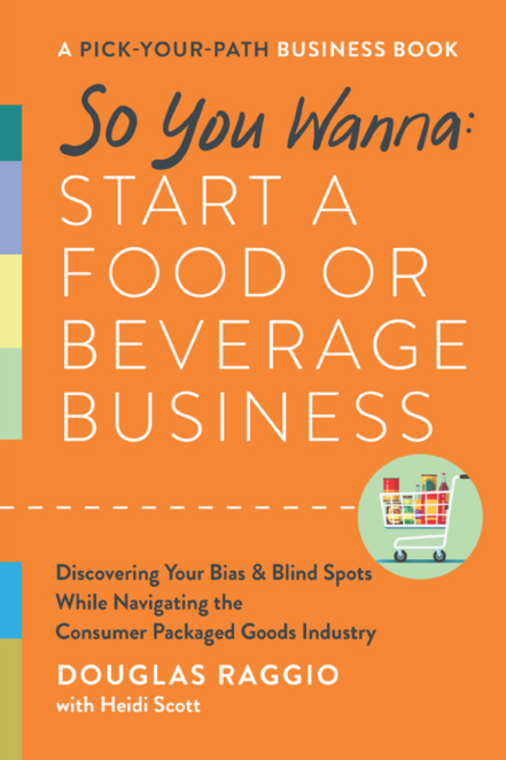So You Wanna: Start a Food or Beverage Business A Pick-Your-Path Business Book - (PDF/EPUB Version)