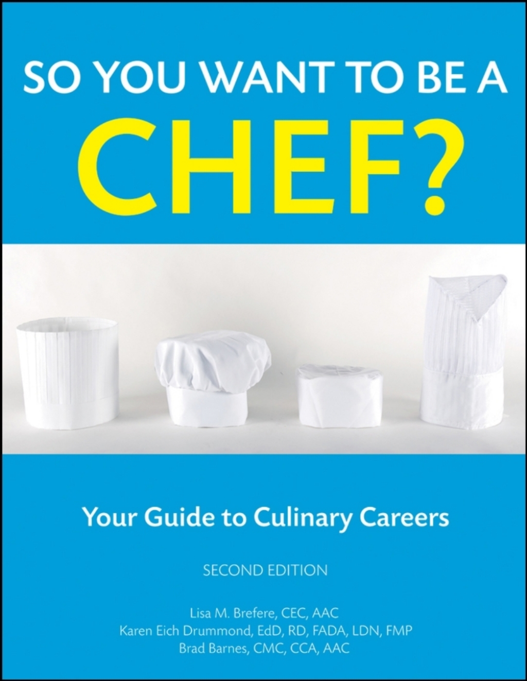 Culinary Occupations So You Want to Be a Chef?: Your Guide to Culinary Careers 2nd Edition â ...