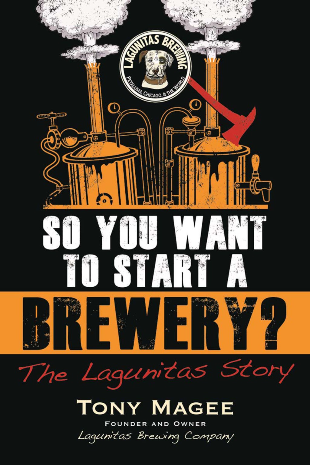 So You Want to Start a Brewery? The Lagunitas Story - (PDF/EPUB Version)