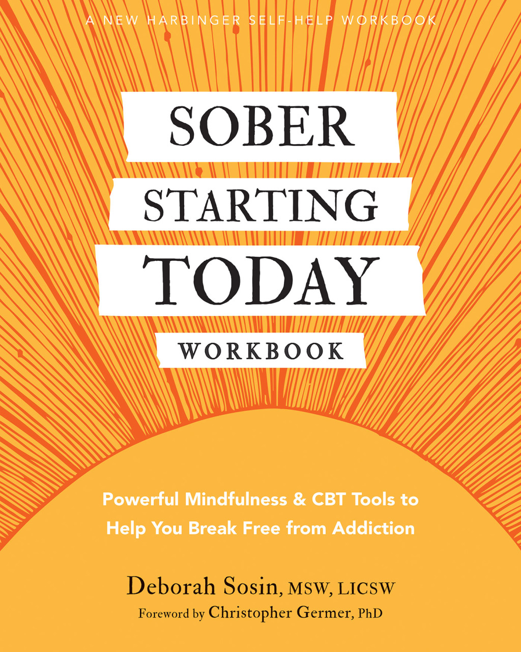 Sober Starting Today Workbook Powerful Mindfulness and CBT Tools to Help You Break Free from Addiction - (PDF/EPUB Version)