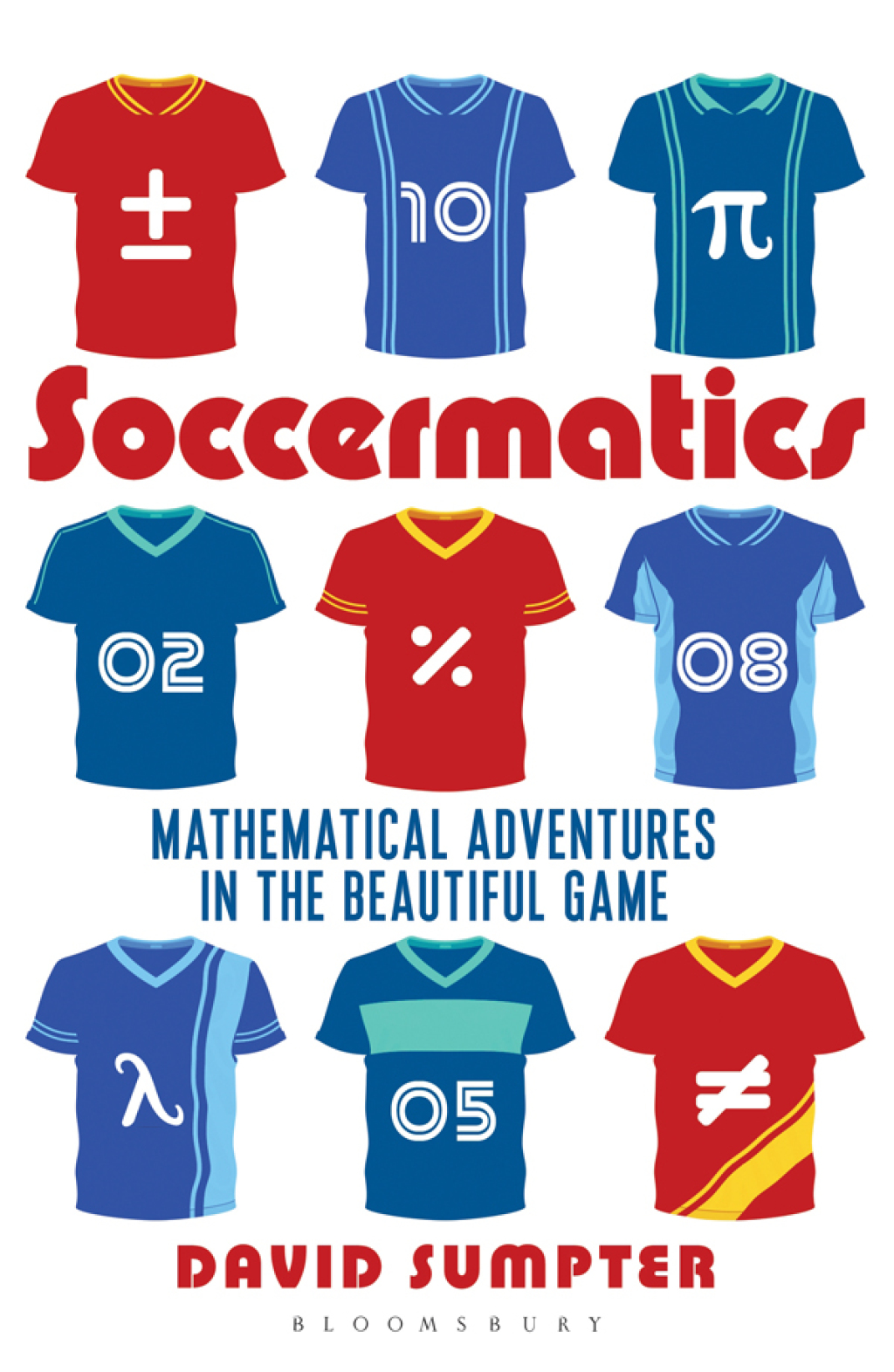 Soccermatics Mathematical Adventures in the Beautiful Game 1st Edition - (PDF/EPUB Version)