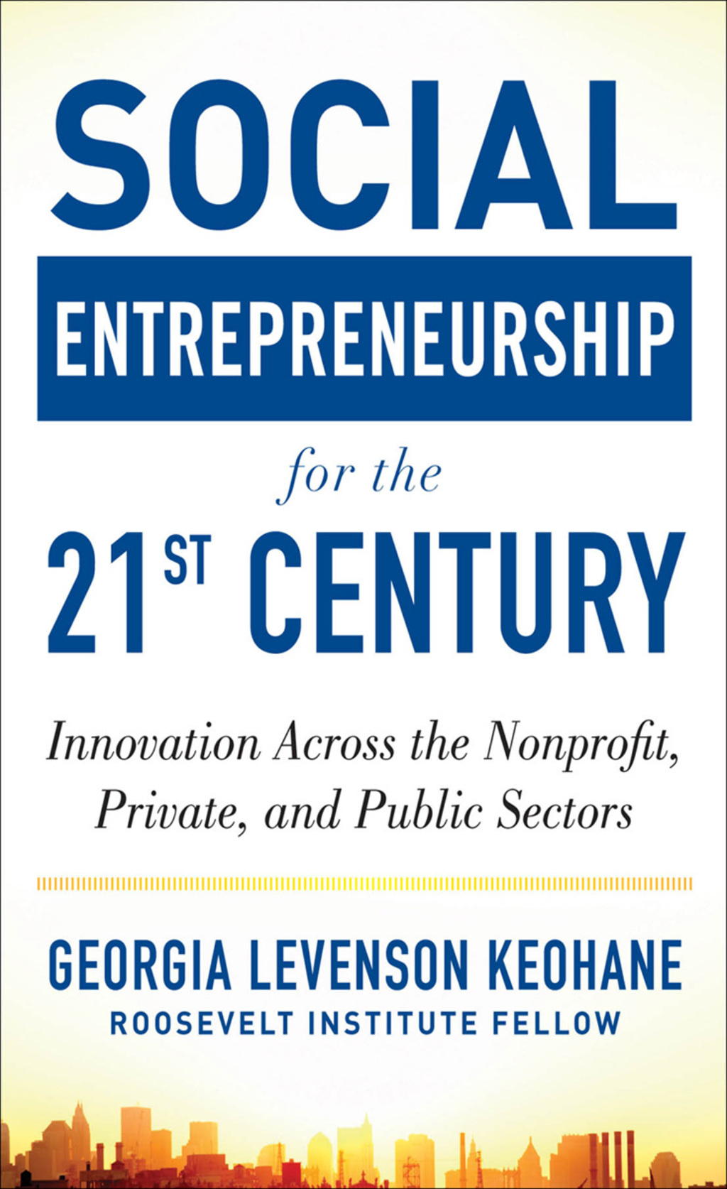 Social Entrepreneurship for the 21st Century: Innovation Across the Nonprofit, Private, and Public Sectors 1st Edition - (PDF/EPUB Version)