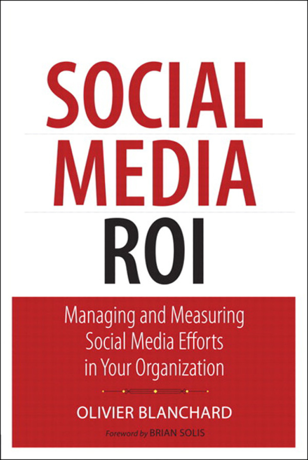 Social Media ROI Managing and Measuring Social Media Efforts in Your Organization 1st Edition - (PDF/EPUB Version)