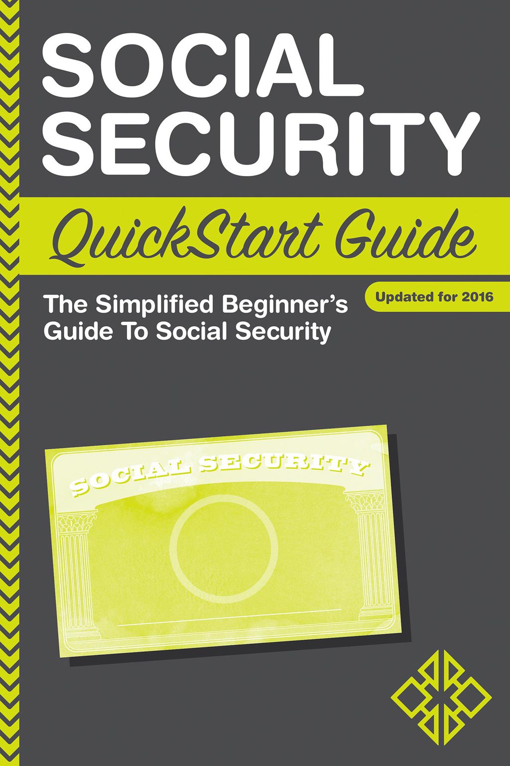 Social Security QuickStart Guide The Simplified Beginner's Guide to Social Security - (PDF/EPUB Version)