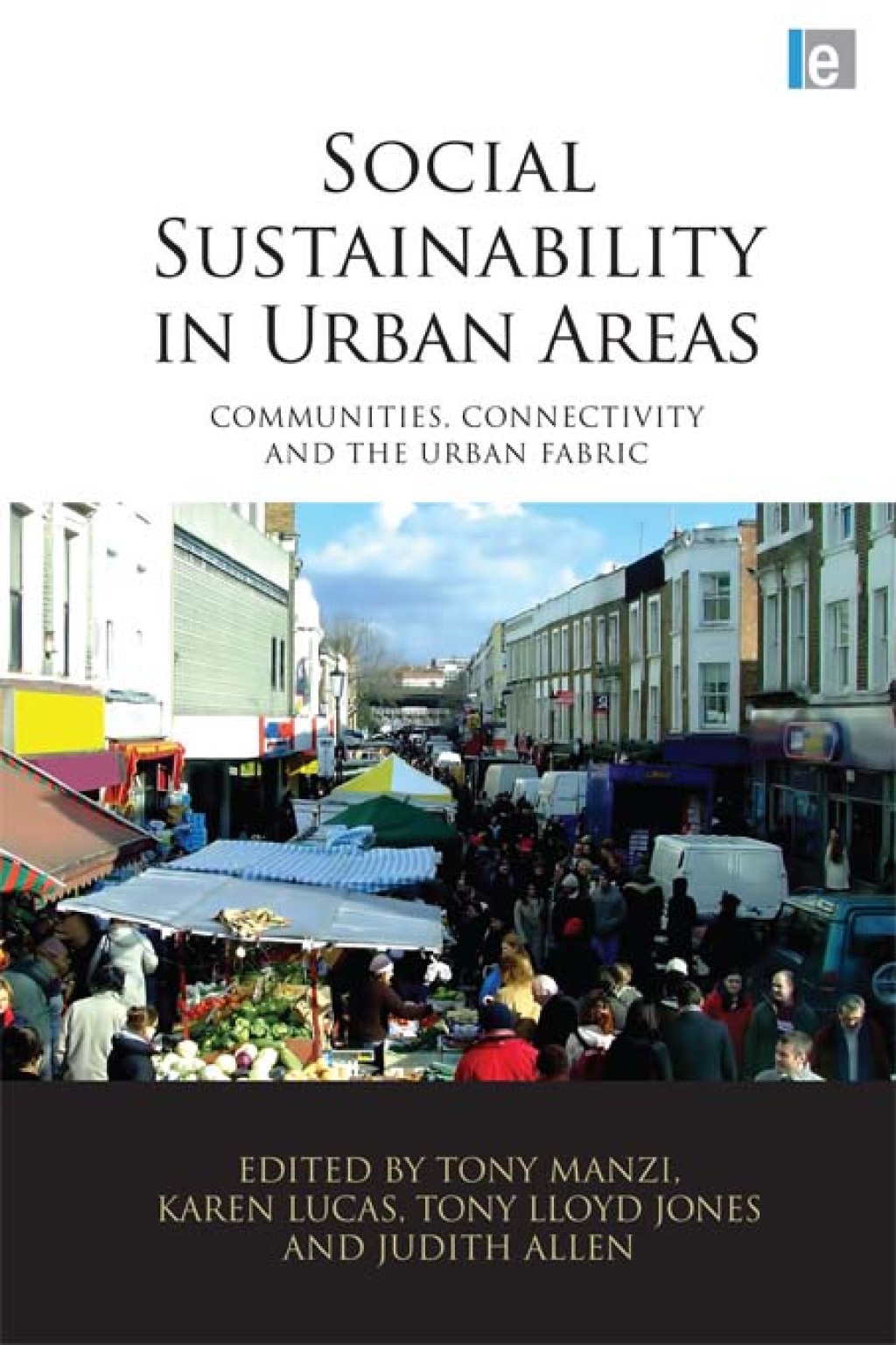 Social Sustainability in Urban Areas Communities, Connectivity and the ...